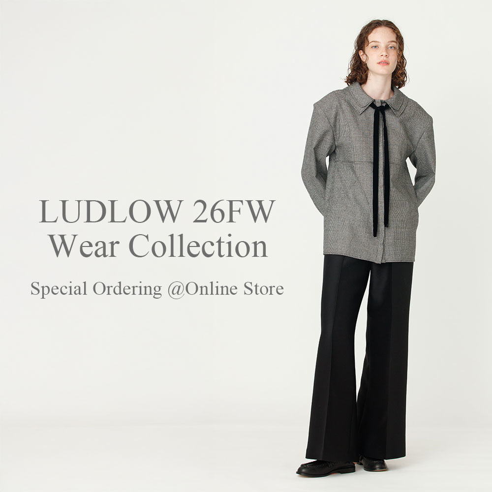 LUDLOW 26FW Wear Collection Special Ordering