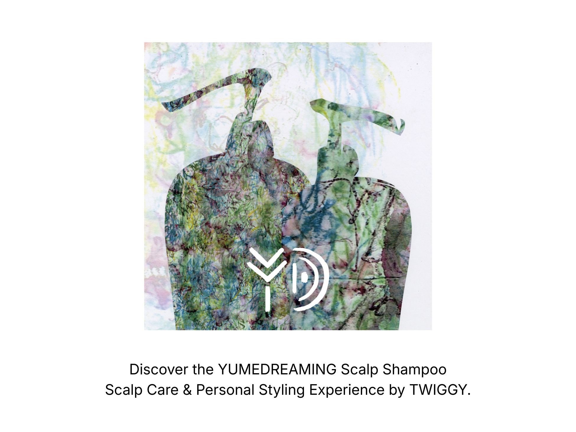 YUMEDREAMING Scalp Care & Personal Styling Experience by TWIGGY.