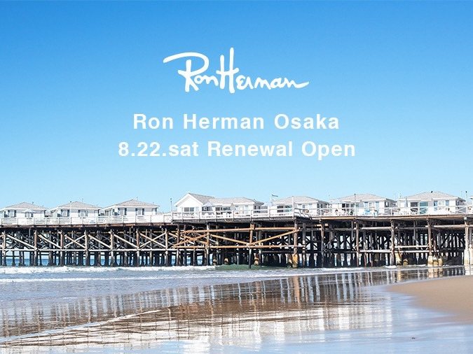 Ron Herman Osaka 8.22.sat Renewal Open