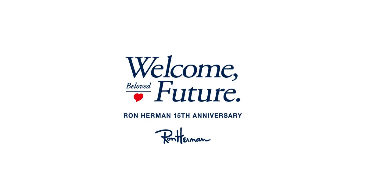 WELCOME BELOVED FUTURE｜Ron Herman 15th Anniversary｜Ron Herman（ロンハーマン)  official site｜Ron Herman